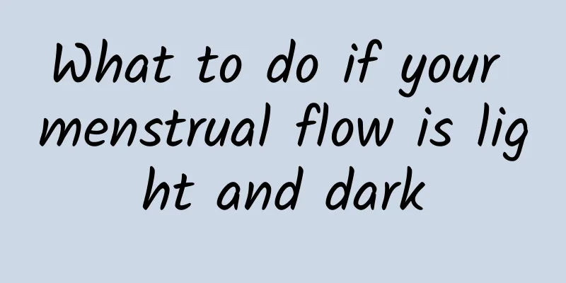 What to do if your menstrual flow is light and dark