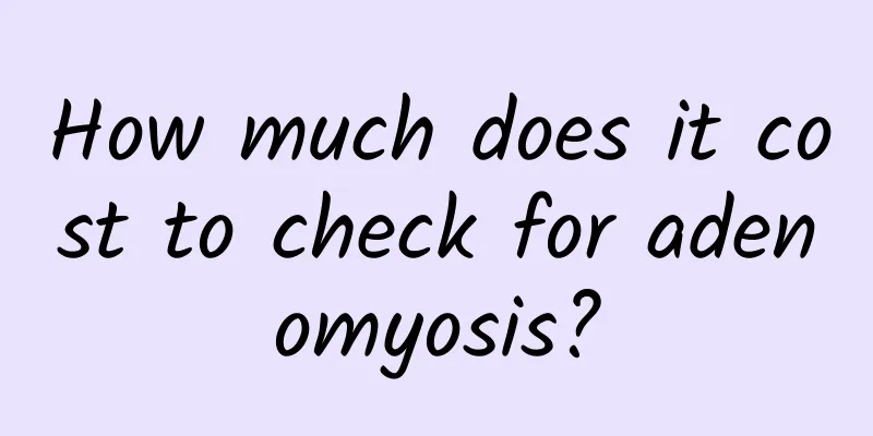 How much does it cost to check for adenomyosis?