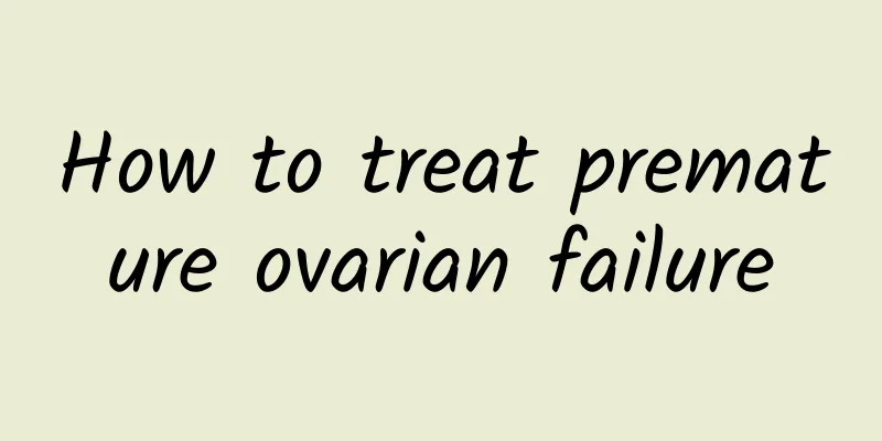 How to treat premature ovarian failure