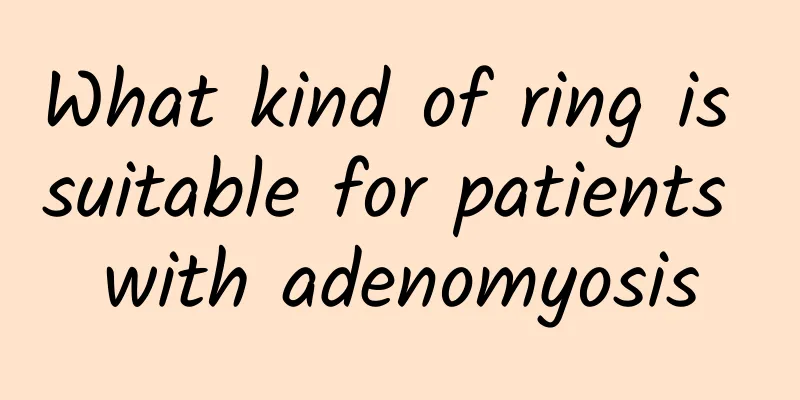 What kind of ring is suitable for patients with adenomyosis