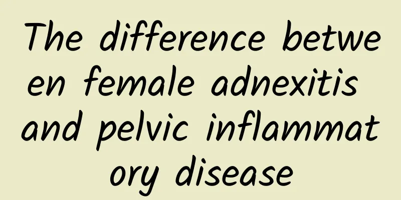 The difference between female adnexitis and pelvic inflammatory disease