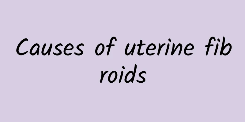 Causes of uterine fibroids