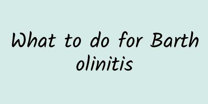 What to do for Bartholinitis