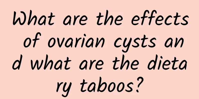 What are the effects of ovarian cysts and what are the dietary taboos?