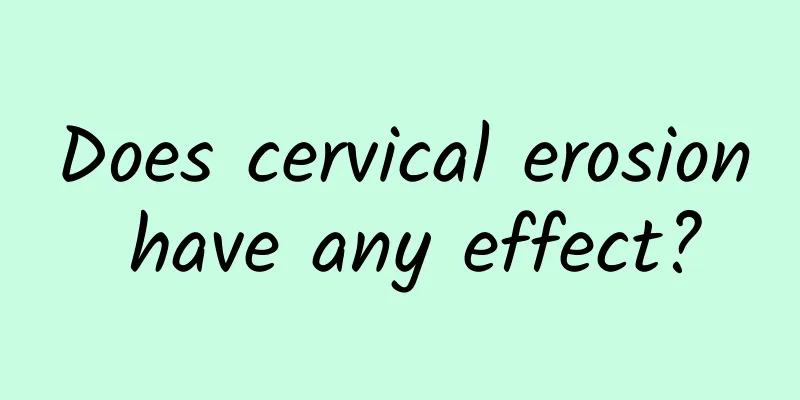 Does cervical erosion have any effect?