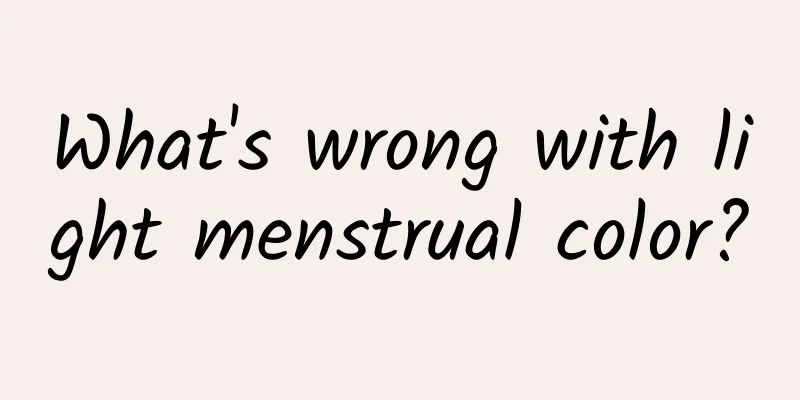 What's wrong with light menstrual color?