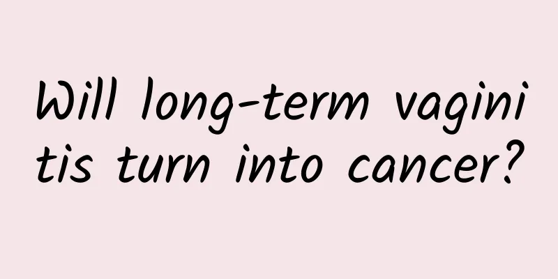 Will long-term vaginitis turn into cancer?