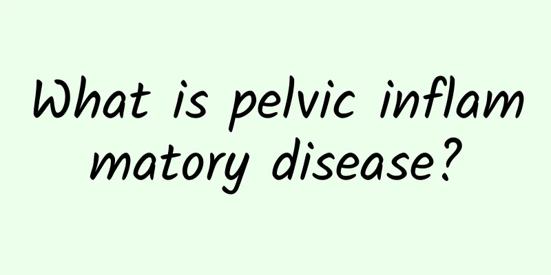 What is pelvic inflammatory disease?