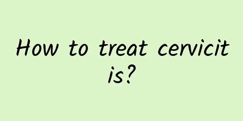 How to treat cervicitis?