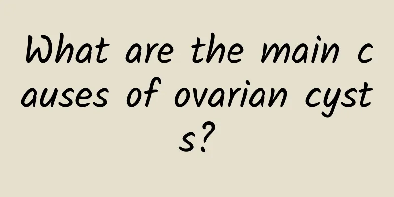What are the main causes of ovarian cysts?