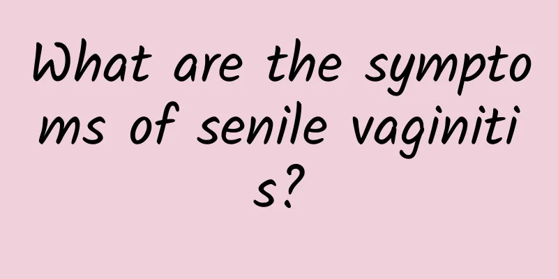 What are the symptoms of senile vaginitis?