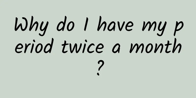 Why do I have my period twice a month?