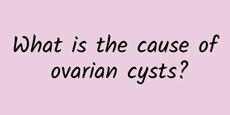 What is the cause of ovarian cysts?