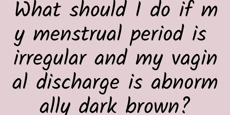 What should I do if my menstrual period is irregular and my vaginal discharge is abnormally dark brown?