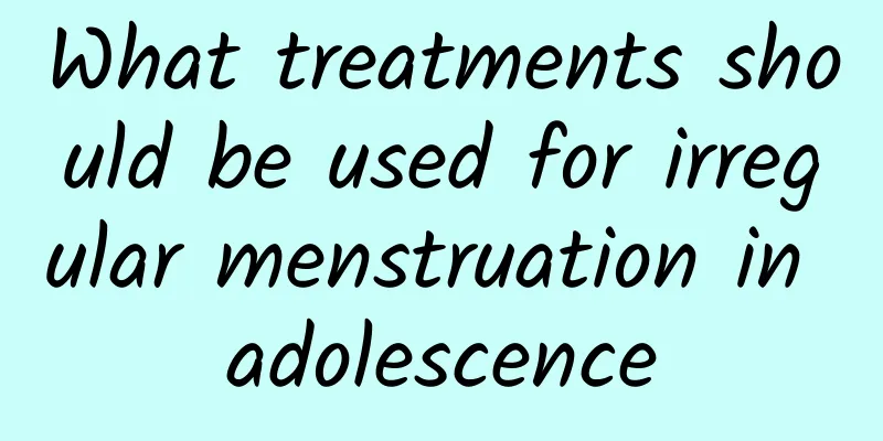 What treatments should be used for irregular menstruation in adolescence