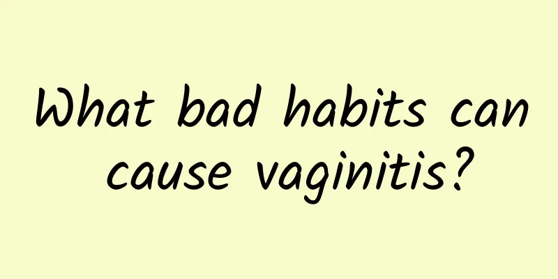 What bad habits can cause vaginitis?