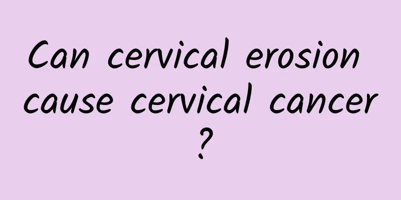 Can cervical erosion cause cervical cancer?