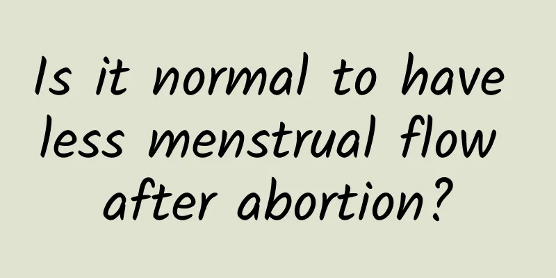 Is it normal to have less menstrual flow after abortion?