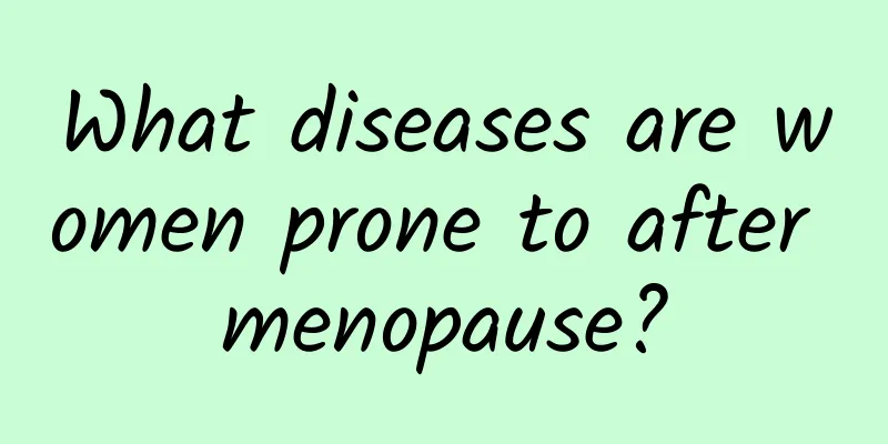 What diseases are women prone to after menopause?