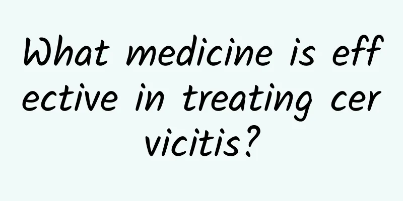 What medicine is effective in treating cervicitis?