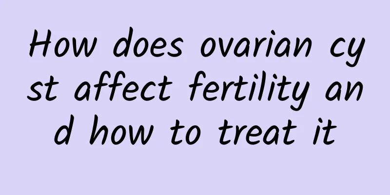 How does ovarian cyst affect fertility and how to treat it