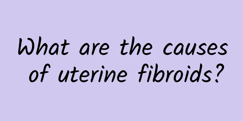 What are the causes of uterine fibroids?