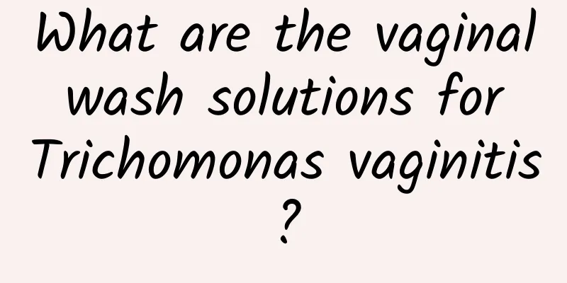What are the vaginal wash solutions for Trichomonas vaginitis?