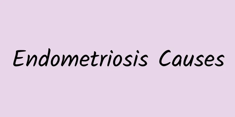 Endometriosis Causes