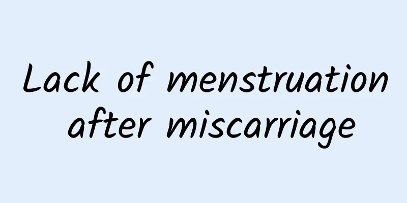 Lack of menstruation after miscarriage