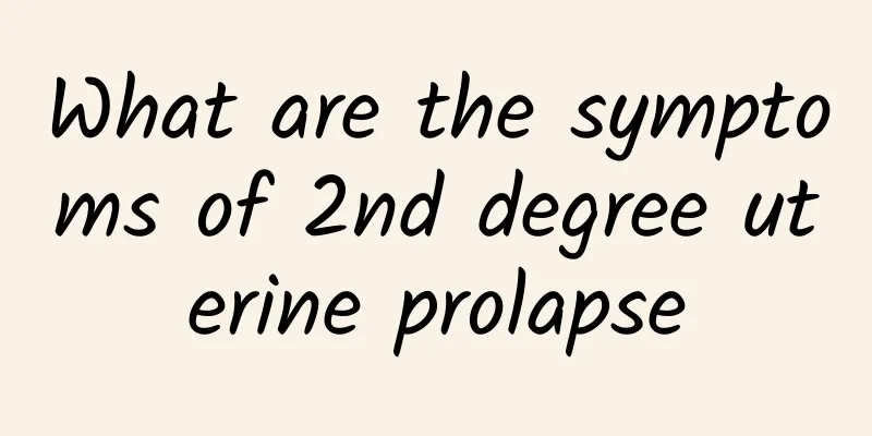 What are the symptoms of 2nd degree uterine prolapse