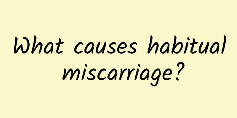 What causes habitual miscarriage?