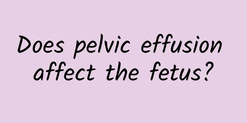 Does pelvic effusion affect the fetus?