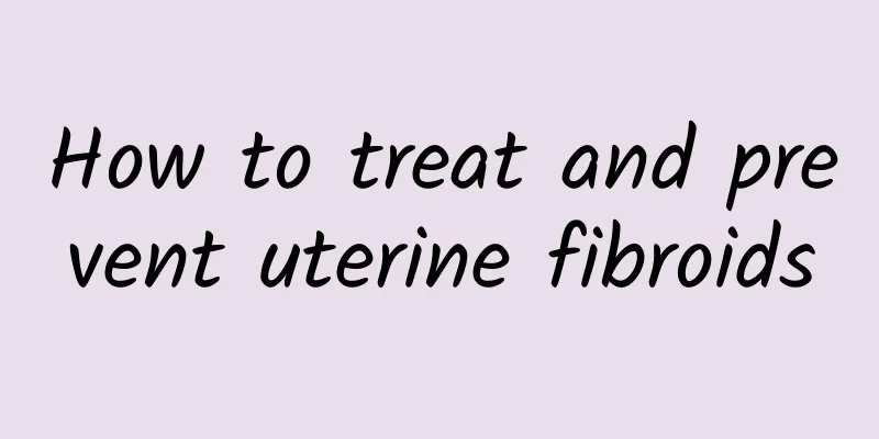 How to treat and prevent uterine fibroids