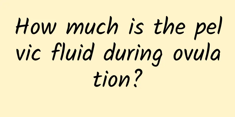 How much is the pelvic fluid during ovulation?