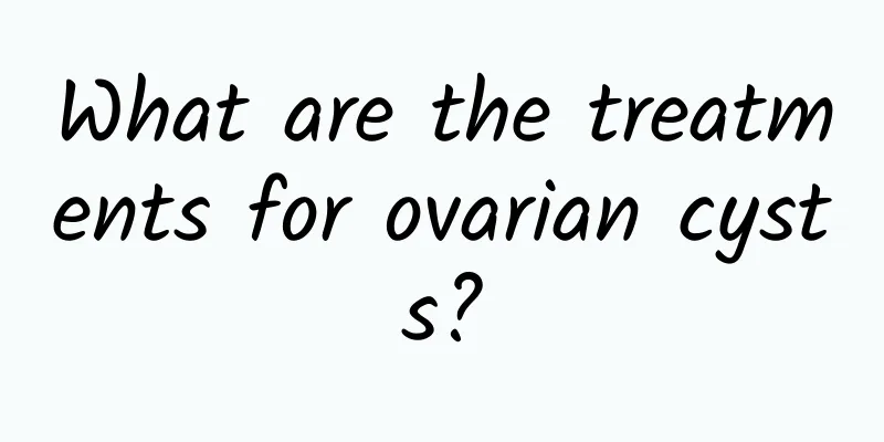 What are the treatments for ovarian cysts?