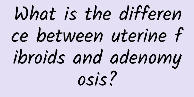 What is the difference between uterine fibroids and adenomyosis?