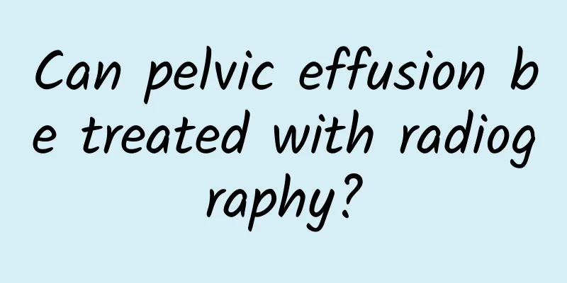Can pelvic effusion be treated with radiography?