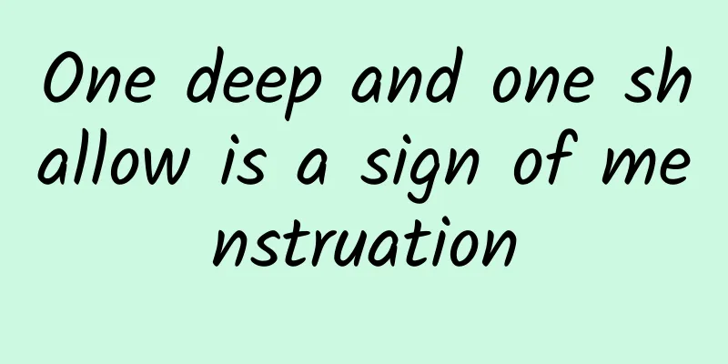 One deep and one shallow is a sign of menstruation