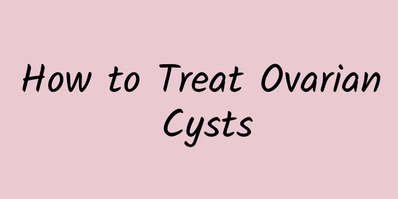 How to Treat Ovarian Cysts
