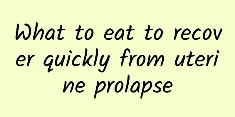 What to eat to recover quickly from uterine prolapse