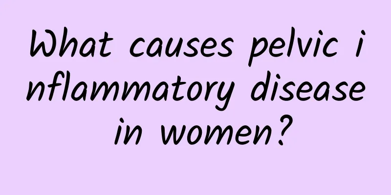 What causes pelvic inflammatory disease in women?