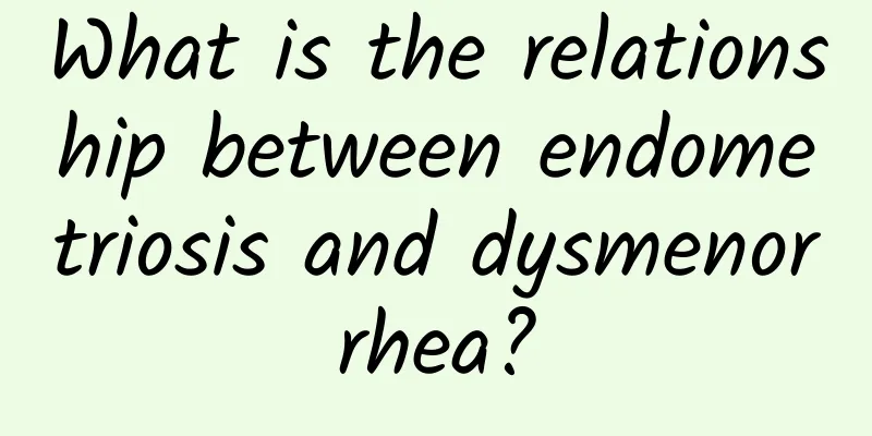 What is the relationship between endometriosis and dysmenorrhea?