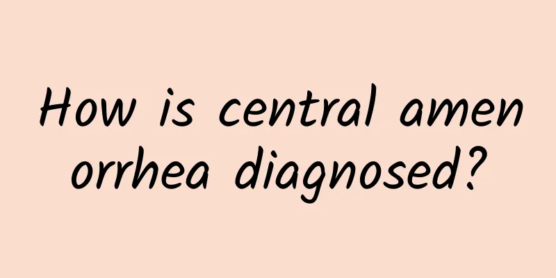 How is central amenorrhea diagnosed?