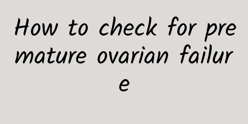 How to check for premature ovarian failure