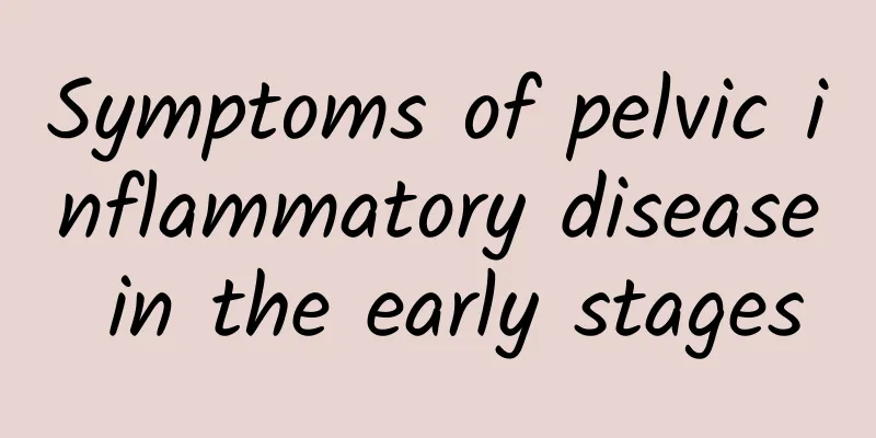 Symptoms of pelvic inflammatory disease in the early stages