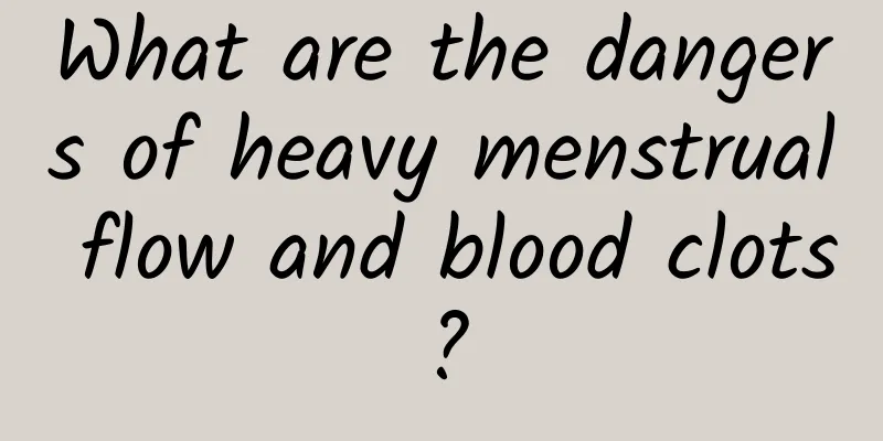 What are the dangers of heavy menstrual flow and blood clots?