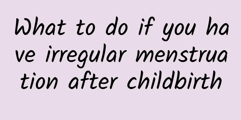 What to do if you have irregular menstruation after childbirth