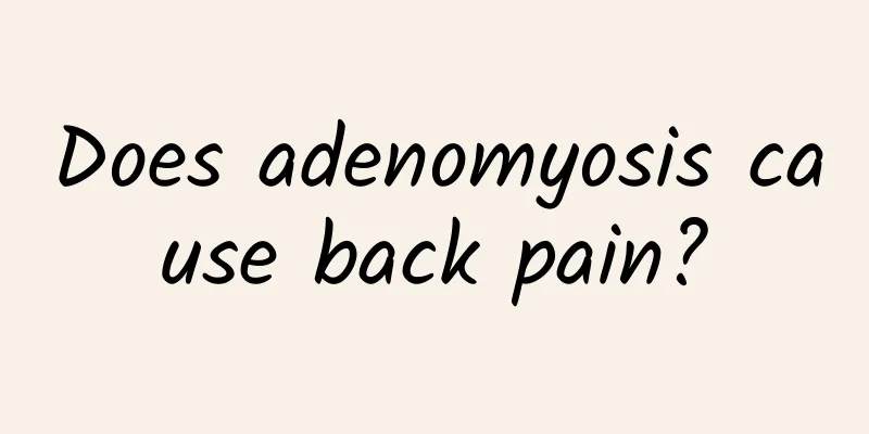 Does adenomyosis cause back pain?