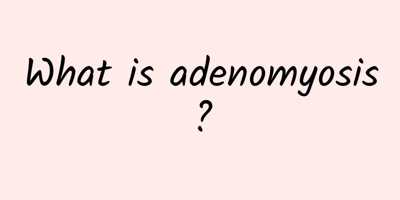 What is adenomyosis?