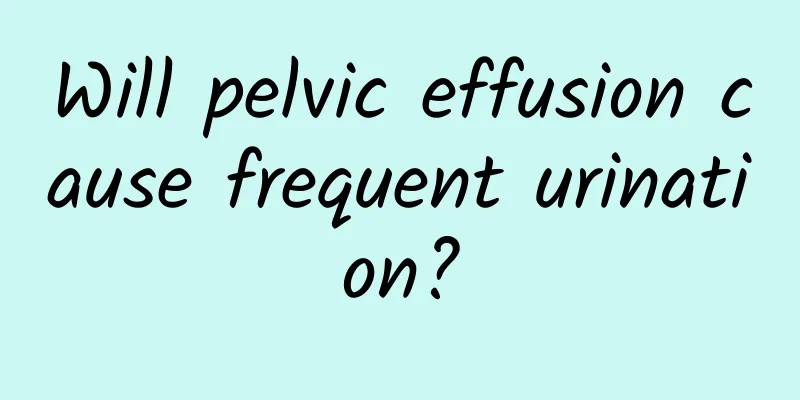 Will pelvic effusion cause frequent urination?